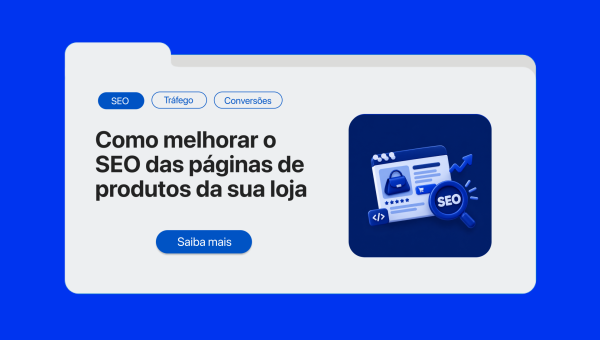 Como melhorar o SEO das páginas de produtos da sua loja