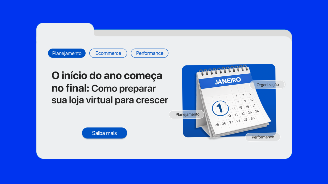 O início do ano começa no final: como preparar sua loja virtual para crescer