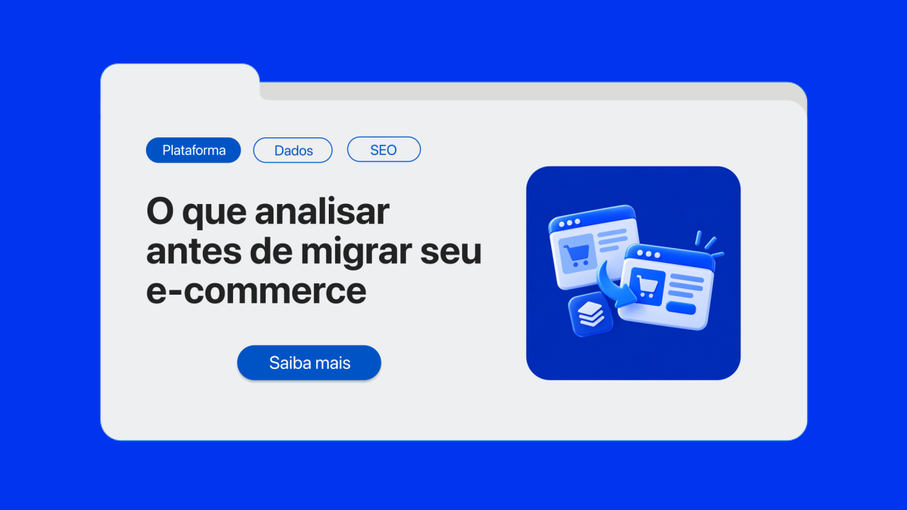 O que analisar antes de migrar seu e-commerce?