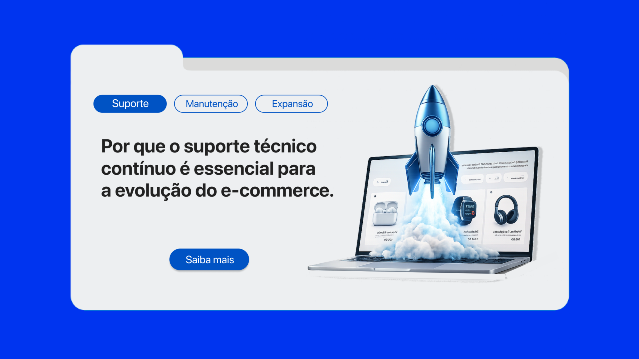 Por que o suporte técnico contínuo é essencial para a evolução do e-commerce